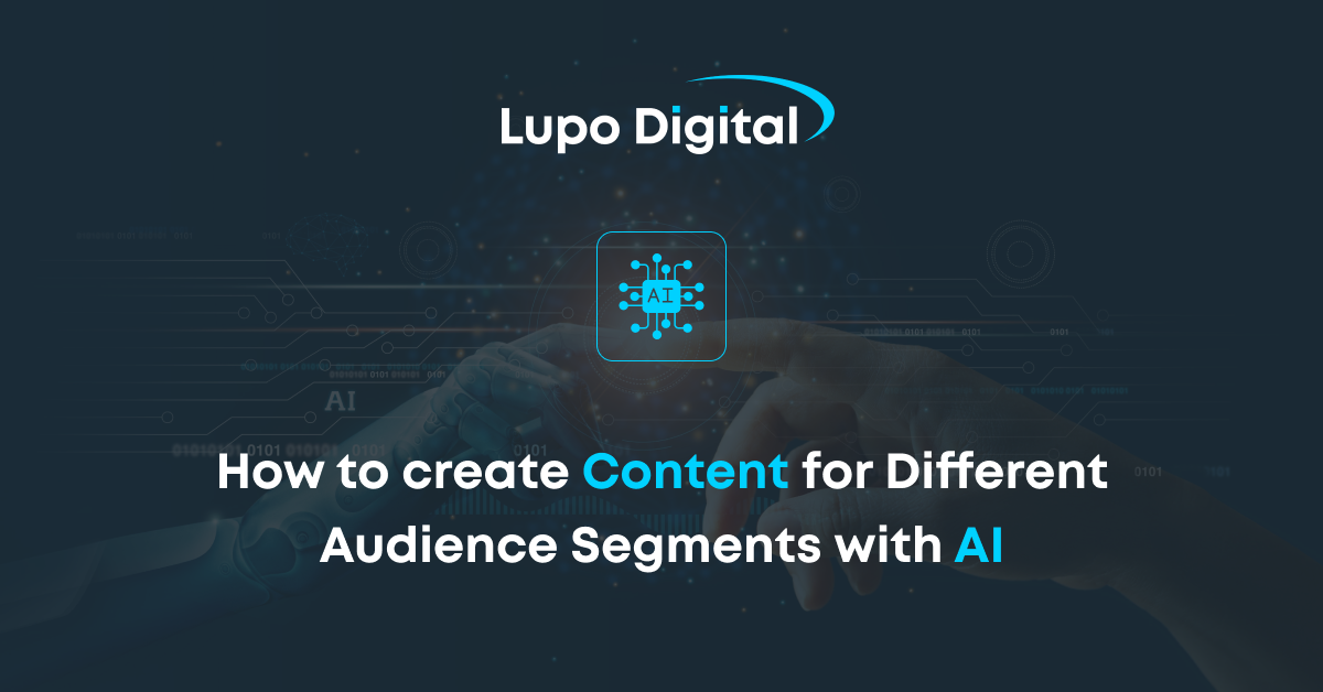 How-to-create-Content-for-Different-Audience-Segments-with-AI