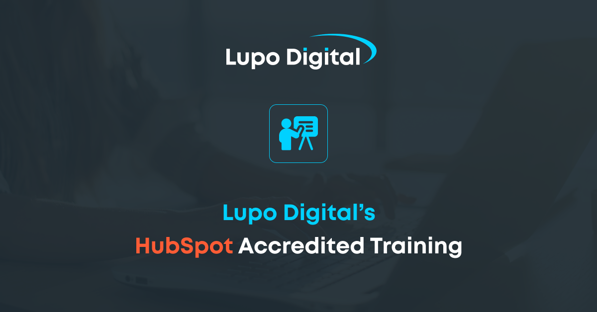 Lupo Digital’s HubSpot  Accredited Training